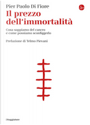 Il prezzo dell'immortalità by Di Fiore Pier Paolo