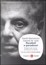 Paralleli e paradossi by Daniel Barenboim, Edward W. Said Paralleli e paradossi by Daniel Barenboim, Edward W. Said