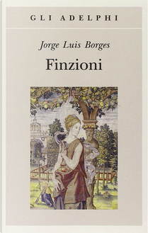Finzioni by Jorge L. Borges