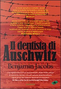Il dentista di Auschwitz by Benjamin Jacobs