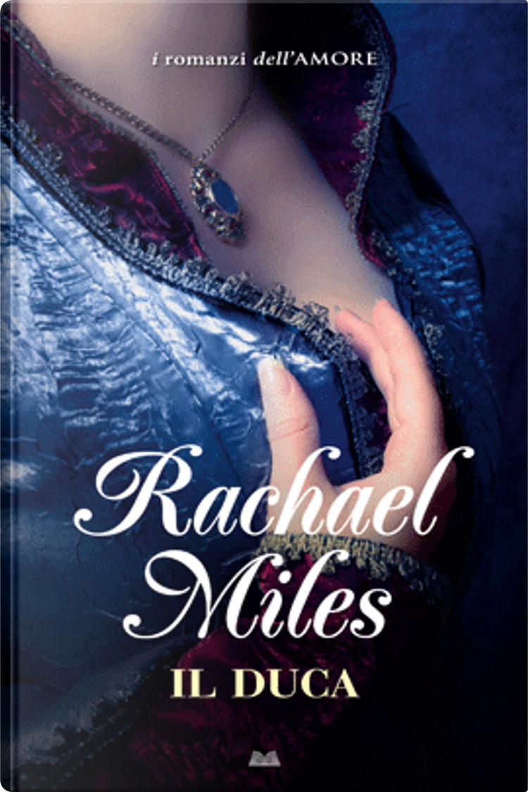Il duca di Rachael Miles, Mondolibri (I romanzi dell'amore), Copertina  rigida - Anobii