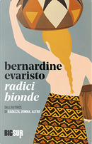 Radici bionde by Bernardine Evaristo