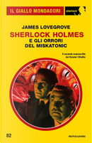 Sherlock Holmes e gli orrori del Miskatonic by James Lovegrove