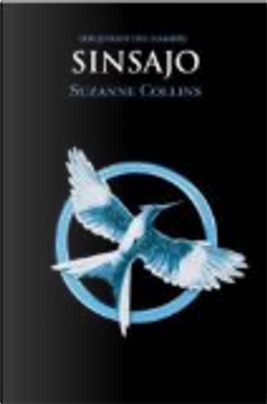 Sinsajo by Suzanne Collins