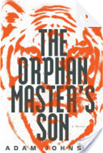 The Orphan Master's Son by Adam Johnson