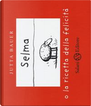 Selma o la ricetta della felicità by Jutta Bauer