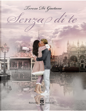 Senza di te by Teresa Di Gaetano
