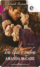 Tra luce e ombra by Amanda McCabe
