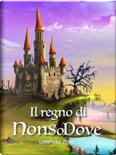 Il regno di NonSoDove by Gianpiero Pisso