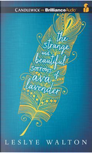 The Strange and Beautiful Sorrows of Ava Lavender by Leslye Walton