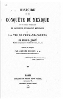 Histoire De La Conquête Du Mexique by William H. Prescott