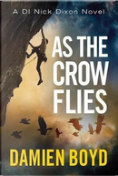 As the Crow Flies by Damien Boyd
