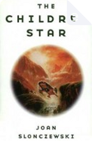 The Children Star by Joan Slonczewski