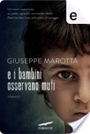 E i bambini osservano muti by Giuseppe Marotta