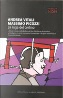 La ruga del cretino by Andrea Vitali, Massimo Picozzi