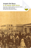 A un passo dalla forca by Angelo Del Boca