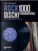 Rock. 1000 dischi fondamentali by Eddy Cilia, Federico Guglielmi