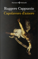 Capolavoro d'amore by Ruggero Cappuccio