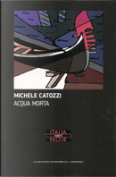 Acqua morta by Michele Catozzi