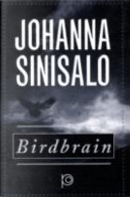 Birdbrain by Johanna Sinisalo