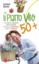 Il Piatto Veg 50+ by Luciana Baroni