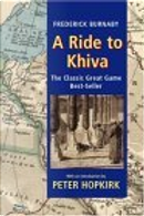 A Ride to Khiva by Fred Burnaby, Peter Hopkirk
