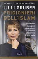 Prigionieri dell'Islam. Terrorismo, migrazioni, integrazione by Lilli Gruber
