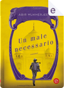 Un male necessario by Abir Mukherjee