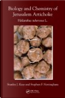 Biology and Chemistry of Jerusalem Artichoke by Stanley J. Kays, Stephen F. Nottingham
