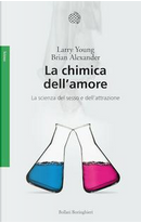 La chimica dell'amore by Brian Alexander, Larry Young