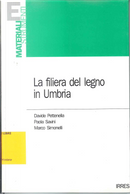 La filiera del legno in Umbria by Davide Pettenella, Marco Simonelli, Paola Savini