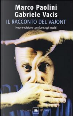Il racconto del Vajont by Gabriele Vacis, Marco Paolini