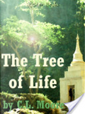 The Tree of Life by C. L. Moore