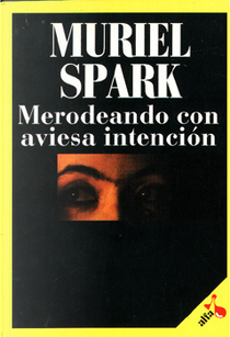 Merodeando con aviesa intención by Muriel Spark
