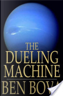 The Dueling Machine by Ben Bova