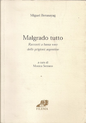 Malgrado Tutto by Miguel Benasayag