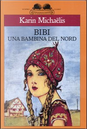 Bibi. Una bambina del nord by Karin Michaëlis