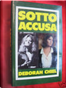 Sotto accusa by Deborah Chiel