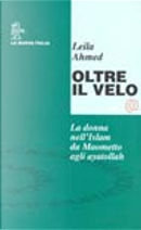 Oltre il velo by Leila Ahmed