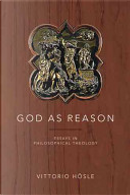 God as Reason by Vittorio Hosle