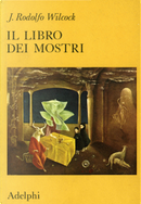 Il libro dei mostri by J. Rodolfo Wilcock