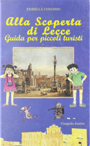 Alla scoperta di Lecce by Fiorella Congedo