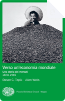 Verso un'economia mondiale by Allen Wells, Steven C. Topik
