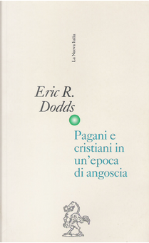 Pagani e cristiani in un'epoca di angoscia by Eric R. Dodds