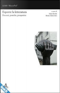 Esporre la letteratura. Percorsi, pratiche e prospettive