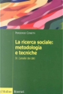La ricerca sociale: metodologia e tecniche / L'analisi dei dati by Piergiorgio Corbetta