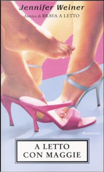 A letto con Maggie by Jennifer Weiner