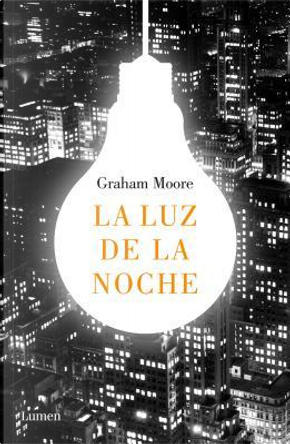 La luz de la noche /The Last Days of Night by Graham Moore