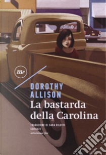 La bastarda della Carolina by Dorothy Allison
