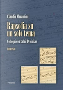 Rapsodia su un solo tema by Claudio Morandini